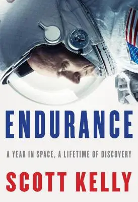 Wytrwałość: Rok w kosmosie, całe życie odkryć - Endurance: A Year in Space, a Lifetime of Discovery