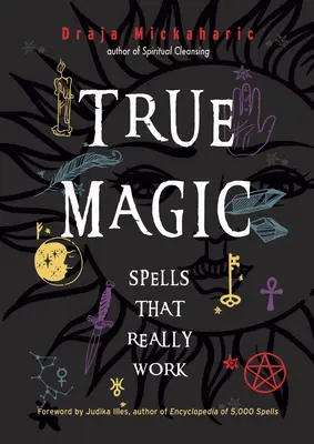 Prawdziwa magia: zaklęcia, które naprawdę działają - True Magic: Spells That Really Work