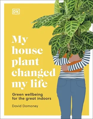 Moja roślina domowa zmieniła moje życie - zielone dobre samopoczucie w wielkich wnętrzach - My House Plant Changed My Life - Green Wellbeing for the Great Indoors