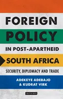 Polityka zagraniczna w Republice Południowej Afryki po apartheidzie: Bezpieczeństwo, dyplomacja i handel - Foreign Policy in Post-Apartheid South Africa: Security, Diplomacy and Trade