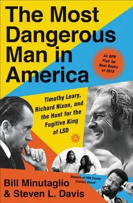 Najbardziej niebezpieczny człowiek w Ameryce: Timothy Leary, Richard Nixon i polowanie na zbiegłego króla LSD - The Most Dangerous Man in America: Timothy Leary, Richard Nixon, and the Hunt for the Fugitive King of LSD