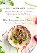 The Heal Your Gut Cookbook: Bogate w składniki odżywcze przepisy na zdrowie jelit z wykorzystaniem diety Gaps - The Heal Your Gut Cookbook: Nutrient-Dense Recipes for Intestinal Health Using the Gaps Diet