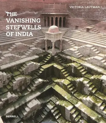 Znikające stepy Indii - The Vanishing Stepwells of India