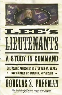 Lee's Lieutenants: Third Volume Abridged: Studium dowodzenia - Lee's Lieutenants Third Volume Abridged: A Study in Command