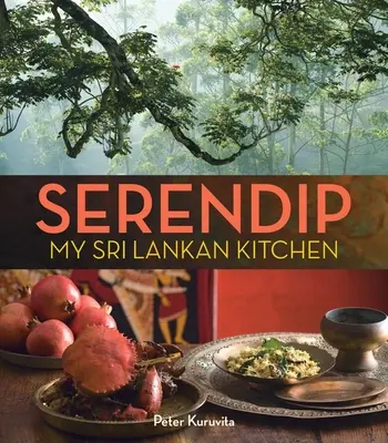 Serendip: Moja kuchnia na Sri Lance - Serendip: My Sri Lankan Kitchen