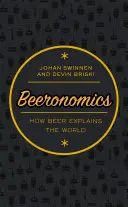 Beeronomics: Jak piwo wyjaśnia świat - Beeronomics: How Beer Explains the World