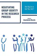 Negocjowanie tożsamości grupowej w procesie badawczym: Are You in or Are You Out? - Negotiating Group Identity in the Research Process: Are You in or Are You Out?