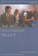 The Way Hollywood Tells It: Historia i styl we współczesnych filmach - The Way Hollywood Tells It: Story and Style in Modern Movies