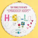 Hoop-La! - 100 rzeczy do zrobienia z obręczami do haftowania - Hoop-La! - 100 things to do with embroidery hoops