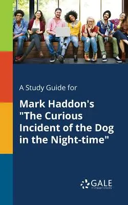 A Study Guide for The Curious Incident of the Dog in the Night-time Marka Haddona 