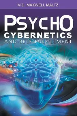 Psychocybernetyka i samorealizacja - Psycho-Cybernetics and Self-Fulfillment