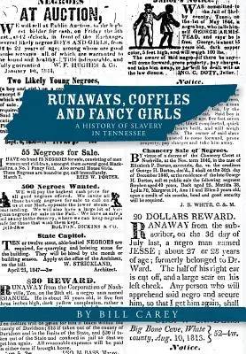 Runaways, Coffles and Fancy Girls: Historia niewolnictwa w Tennessee - Runaways, Coffles and Fancy Girls: A History of Slavery in Tennessee