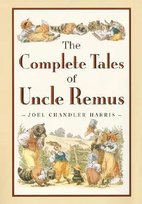 Kompletne opowieści o wujku Remusie - The Complete Tales of Uncle Remus