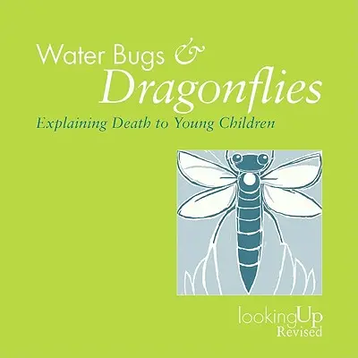 Wodne robaki i ważki: wyjaśnienie śmierci dzieciom - Water Bugs and Dragonflies Explaining Death to Children