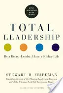 Total Leadership: Bądź lepszym liderem, miej bogatsze życie (z nową przedmową) - Total Leadership: Be a Better Leader, Have a Richer Life (with New Preface)