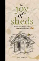 Joy of Sheds - Bo miejsce mężczyzny nie jest w domu - Joy of Sheds - Because a man's place isn't in the home