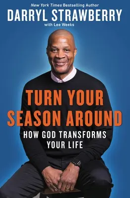 Turn Your Season Around: Jak Bóg przemienia twoje życie - Turn Your Season Around: How God Transforms Your Life