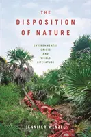 Dyspozycja natury: Kryzys środowiskowy i literatura światowa - The Disposition of Nature: Environmental Crisis and World Literature