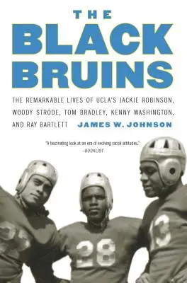 The Black Bruins: Niezwykłe życie Jackiego Robinsona, Woody'ego Strode'a, Toma Bradleya, Kenny'ego Washingtona i Raya Bartletta z UCLA - The Black Bruins: The Remarkable Lives of UCLA's Jackie Robinson, Woody Strode, Tom Bradley, Kenny Washington, and Ray Bartlett