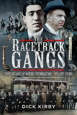 Gangi na torach wyścigowych: Cztery dekady dopingu, zastraszania i brutalnych przestępstw - The Racetrack Gangs: Four Decades of Doping, Intimidation and Violent Crime