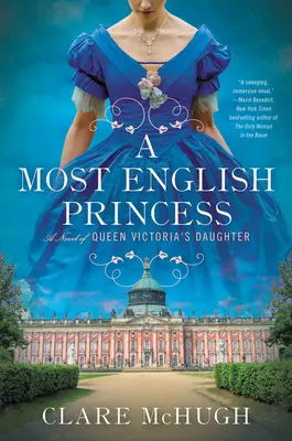 Najbardziej angielska księżniczka: Powieść o córce królowej Wiktorii - A Most English Princess: A Novel of Queen Victoria's Daughter