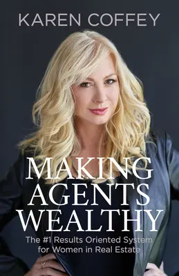 Making Agents Wealthy: System #1 zorientowany na wyniki dla kobiet w branży nieruchomości - Making Agents Wealthy: The #1 Results Oriented System for Women in Real Estate