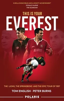 This Is Your Everest: Lwy, Springboks i epicka wyprawa z 1997 r. - This Is Your Everest: The Lions, the Springboks and the Epic Tour of 1997