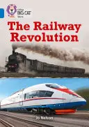 Collins Big Cat - The Railway Revolution: Band 16/Sapphire