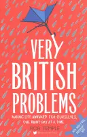 Bardzo brytyjskie problemy: Czyniąc życie niezręcznym dla siebie, jeden deszczowy dzień na raz - Very British Problems: Making Life Awkward for Ourselves, One Rainy Day at a Time