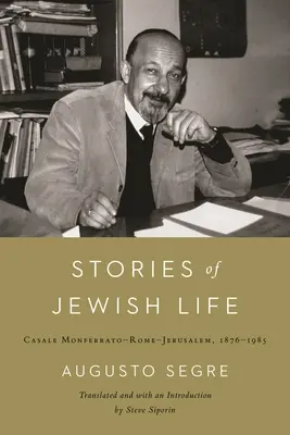 Historie żydowskiego życia: Casale Monferrato-Rzym-Jerozolima, 1876-1985 - Stories of Jewish Life: Casale Monferrato-Rome-Jerusalem, 1876-1985