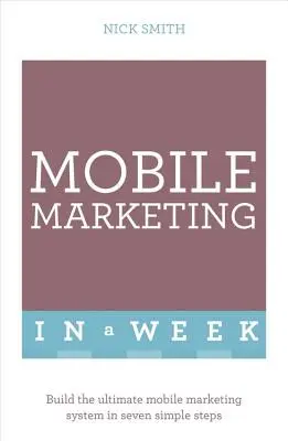 Skuteczny marketing mobilny w tydzień - Successful Mobile Marketing in a Week