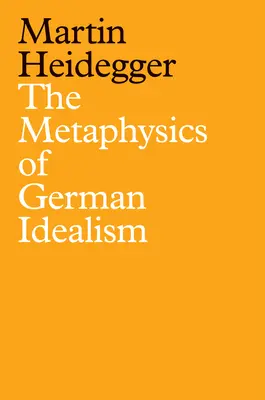 Metafizyka niemieckiego idealizmu: A New Interpretation of Schelling's Philosophical Investigations Into the Essence of Human Freedom and Matters (Nowa interpretacja dociekań filozoficznych Schellinga nad istotą ludzkiej wolności i spraw) - The Metaphysics of German Idealism: A New Interpretation of Schelling's Philosophical Investigations Into the Essence of Human Freedom and Matters