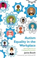 Równość osób z autyzmem w miejscu pracy: Usuwanie barier i walka z dyskryminacją - Autism Equality in the Workplace: Removing Barriers and Challenging Discrimination