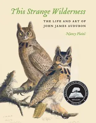 This Strange Wilderness: Życie i sztuka Johna Jamesa Audubona - This Strange Wilderness: The Life and Art of John James Audubon