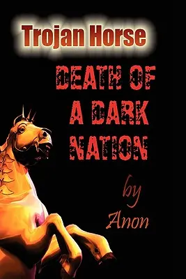 Koń trojański: Śmierć mrocznego narodu - Trojan Horse: Death of a Dark Nation