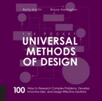 Pocket Universal Methods of Design: 100 sposobów na badanie złożonych problemów, rozwijanie innowacyjnych pomysłów i projektowanie skutecznych rozwiązań - The Pocket Universal Methods of Design: 100 Ways to Research Complex Problems, Develop Innovative Ideas, and Design Effective Solutions