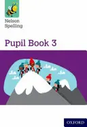 Nelson Spelling Pupil Book 3 Rok 3/P4 - Nelson Spelling Pupil Book 3 Year 3/P4