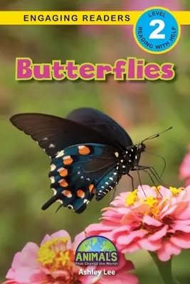 Motyle: Zwierzęta, które zmieniają świat! (Angażujące czytanki, poziom 2) - Butterflies: Animals That Change the World! (Engaging Readers, Level 2)