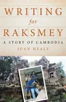 Pisanie dla Raksmey: opowieść o Kambodży - Writing for Raksmey: A Story of Cambodia