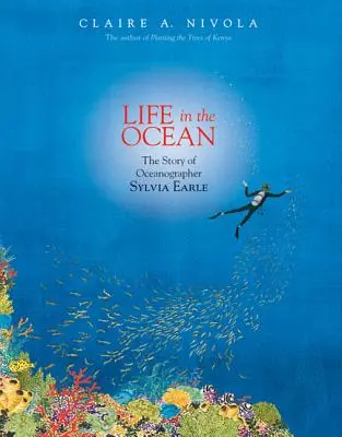 Życie w oceanie: Historia oceanograf Sylvii Earle - Life in the Ocean: The Story of Oceanographer Sylvia Earle