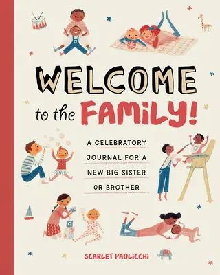 Witamy w rodzinie! Uroczysty dziennik dla nowej starszej siostry lub brata - Welcome to the Family!: A Celebratory Journal for a New Big Sister or Brother