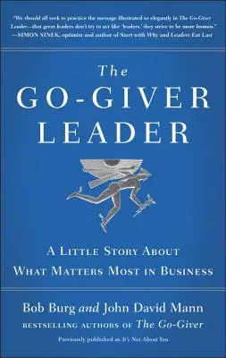 The Go-Giver Leader: Mała opowieść o tym, co jest najważniejsze w biznesie (Go-Giver, Book 2) - The Go-Giver Leader: A Little Story about What Matters Most in Business (Go-Giver, Book 2)