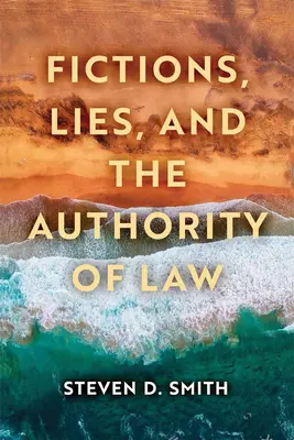 Fikcje, kłamstwa i autorytet prawa - Fictions, Lies, and the Authority of Law