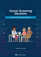 Decyzje dotyczące badań przesiewowych w kierunku raka: Podejście skoncentrowane na pacjencie - Cancer Screening Decisions: A Patient-Centered Approach