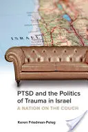 Ptsd i polityka traumy w Izraelu: Naród na kanapie - Ptsd and the Politics of Trauma in Israel: A Nation on the Couch
