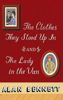 Ubrania, w których wstali oraz Dama i furgonetka - The Clothes They Stood Up in and the Lady and the Van