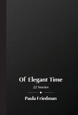 Czas elegancji: 22 opowiadania - Of Elegant Time: 22 Stories