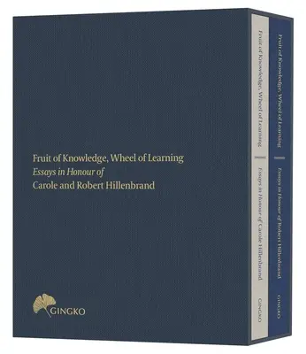 Owoce wiedzy, koło nauki (wydanie w oprawie): Eseje na cześć profesorów Carole i Roberta Hillenbrandów - Fruit of Knowledge, Wheel of Learning (Cased Edition): Essays in Honour of Professors Carole and Robert Hillenbrand