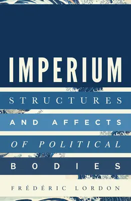 Imperium: Struktury i afekty ciał politycznych - Imperium: Structures and Affects of Political Bodies