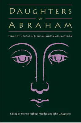 Córki Abrahama: Myśl feministyczna w judaizmie, chrześcijaństwie i islamie - Daughters of Abraham: Feminist Thought in Judaism, Christianity, and Islam